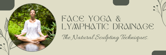 Face Yoga & Lymphatic Drainage: The Natural Sculpting Techniques You Need to Try