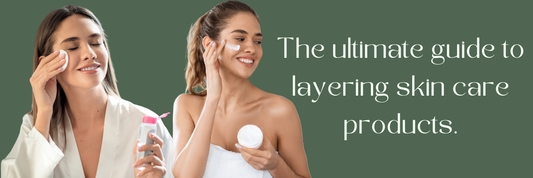 The Ultimate Guide to Layering Skincare Products (Without Wasting Them!)