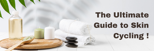 The Ultimate Guide to Skin Cycling: How to Transform Your Skin in Just 4 Days