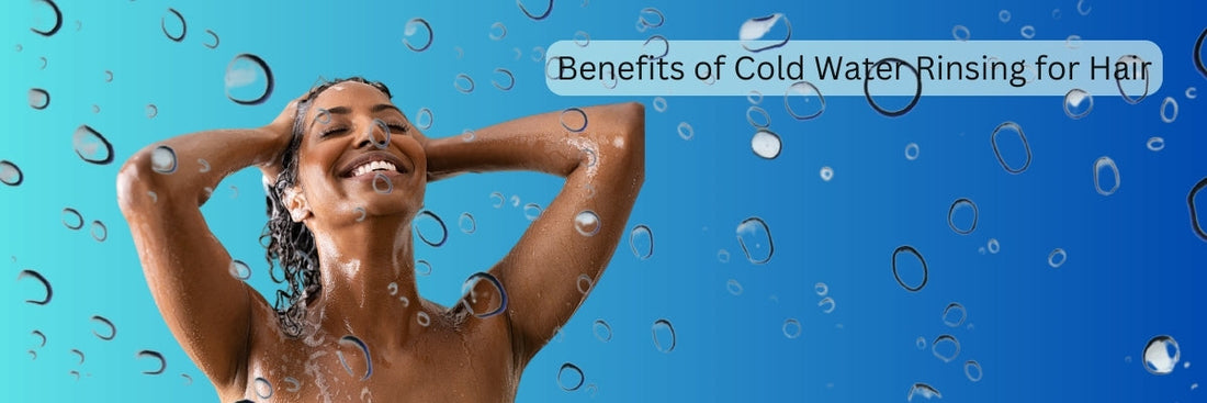 Benefits of Cold Water Rinsing for Hair