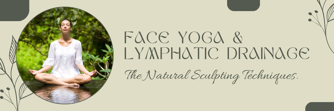Face Yoga & Lymphatic Drainage: The Natural Sculpting Techniques You Need to Try