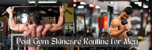 Post-Gym Skincare Routine for Men: Don’t Skip This Step