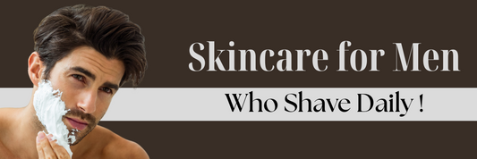 Skincare for Men Who Shave Daily: Soothe & Protect Your Skin