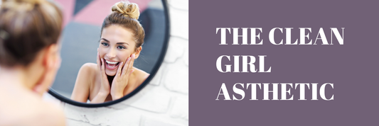 The Clean Girl Aesthetic: Glowing Skin, Natural Hair, and Effortless Confidence