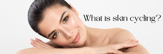 Understanding Skin Cycling: The Skincare Trend That’s Here to Stay