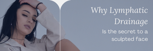Why Lymphatic Drainage is the Secret to a Sculpted Face